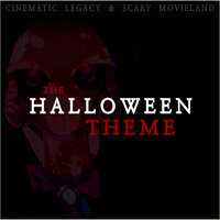 The Halloween Theme (From "Halloween") - Cinematic Legacy & Scary Movieland