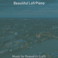 Mind-blowing Moods for Research - Beautiful Lofi Piano