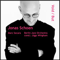 But - Jonas Schoen & Marc Secara & Berlin Jazz Orchestra