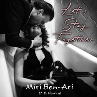 Let's Stay Together - Miri Ben-Ari & B. Howard