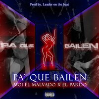 Pa' que bailen - Pardo & Moi el malvado