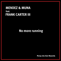 No More Running - Mendez & Muna & Frank Carter III