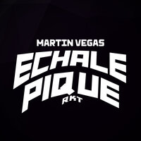 Echale Pique Rkt - Martin Vegas