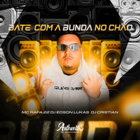 Bate Com a Bunda no Chão (Slowed + Reverb) - DJ Edson Lukas & Authentic Records & Mc Rafa 22 & Dj Cristian