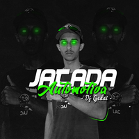 Jatada Automotiva - DJ Gedai & MC GALAXIA