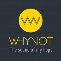 The Sound of My Hope - WhyNot