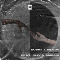Show Me - Kusini & Silvva & Olivia Ambani