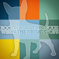 When the Music Stops - Bootik