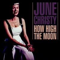 I Can't Give You Anything But Love - June Christy