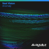 Anomaly - Vast Vision