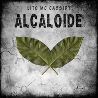 Alcaloide - Lito MC Cassidy