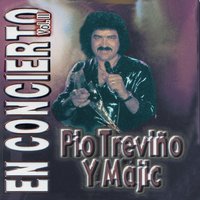 Ayer Se Fue Mi Prieta - Pio Trevino Y Majic