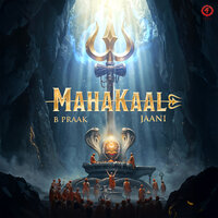 Mahakaal - B Praak & Jaani