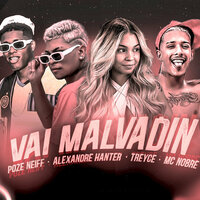 Vai Malvadin - Alexandre Hanter & Mc Nobre & eoo kendy & Poze Neiff & Treyce