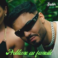 Probleme cu femeile - Jador