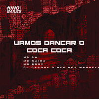 Vamos Dançar o Coça Coça - DJ CAPONE O MLK DOS MANDELA & MC Gw & MC Naiba & MC DDSV