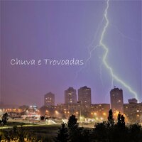 Chuva e Trovoadas, Pt. 32 - Som de Chuva e Trovoadas