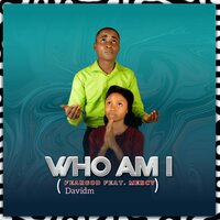 Who Am I - FearGod Davidm & Mercy