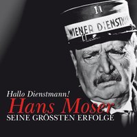 Hallo Dienstmann - Hans Moser