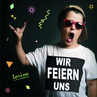 Wir feiern uns (Kinder-Textfassung) - Larissa und die CoolKids