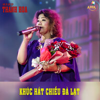 Khúc Hát Chiều Đà Lạt - NSND Thanh Hoa