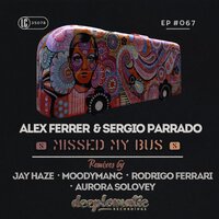 Missed My Bus - Alex Ferrer & Sergio Parrado & Moodymanc