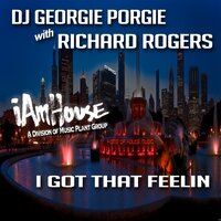 I Got That Feelin - DJ Georgie Porgie & Richard Rogers