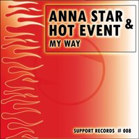 My Way - Anna Star & Hot Event & Felix Young