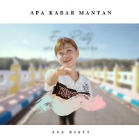 Apa Kabar Mantan - esa risty