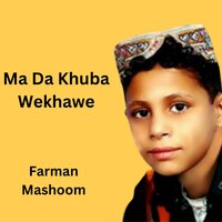 Ma Da Khuba Wekhawe - Farman Mashoom