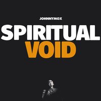 Spiritual Void - Johnny Mox
