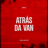 Atrás da Van - biriri & Prod Gloto