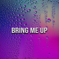 Bring Me Up - Robert Firth