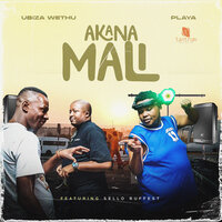 Akanamali - Playa & uBiza Wethu & Sello Ruffest