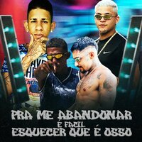 Pra Me Abandonar É Facil, Esquecer Que É Osso - Brisa081 & Eo Vaqueiro & Mc Rott & Vn Ofical & 081 Records