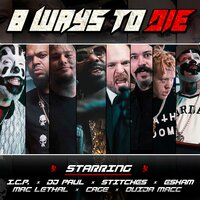 8 Ways to Die - Insane Clown Posse & DJ Paul & Stitches