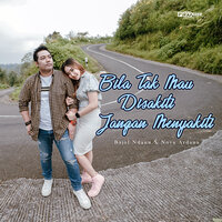 Bila Tak Mau Disakiti Jangan Menyakiti - Bajol Ndanu & Nova Ardana