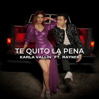 Te Quito la Pena - Karla Vallín & Raymix