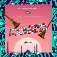 Super Magrão - Flautista de Hamelin - MC LT Original & MC Lincom & DJ Lt