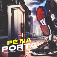 Pé na Porta - MC Mateus MT & Mc Pedro Rs & dreybeatzz