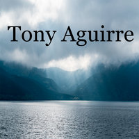 Aqui Estamos - Tony Aguirre