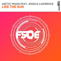 Like The Sun - Arctic Moon & Jessica Lawrence