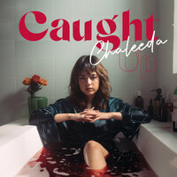 Caught Up - Chaleeda