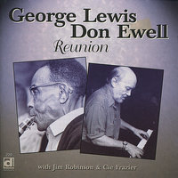 Buckers Got A Hole In It - George Lewis & Don Ewell & Jim Robinson & Cie Frazier