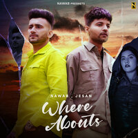 WHERE ABOUTS - Nawab & Jesan