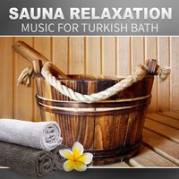 Sauna Relaxation - Relaxing Spa Music Zone