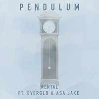 Pendulum - Mental & Everglo & Asa Jake