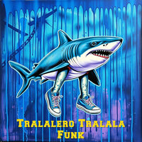 Tralalero Tralala Funk - DJ BORNEO & DJ Asul