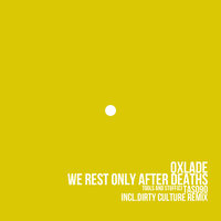 We Rest Only After Deaths - Oxlade