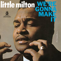 We're Gonna Make It - Little Milton